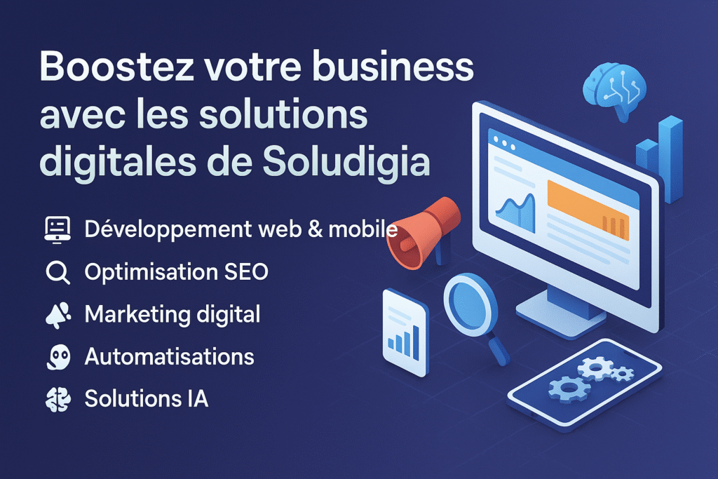 Boostez votre business avec les solutions digitales de Soludigia